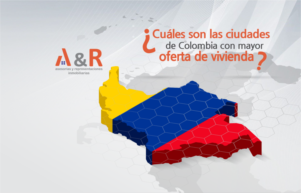 ¿Cuáles son las ciudades de Colombia con mayor oferta de vivienda?