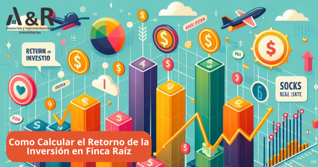 Como Calcular el Retorno de la Inversión en Finca Raíz